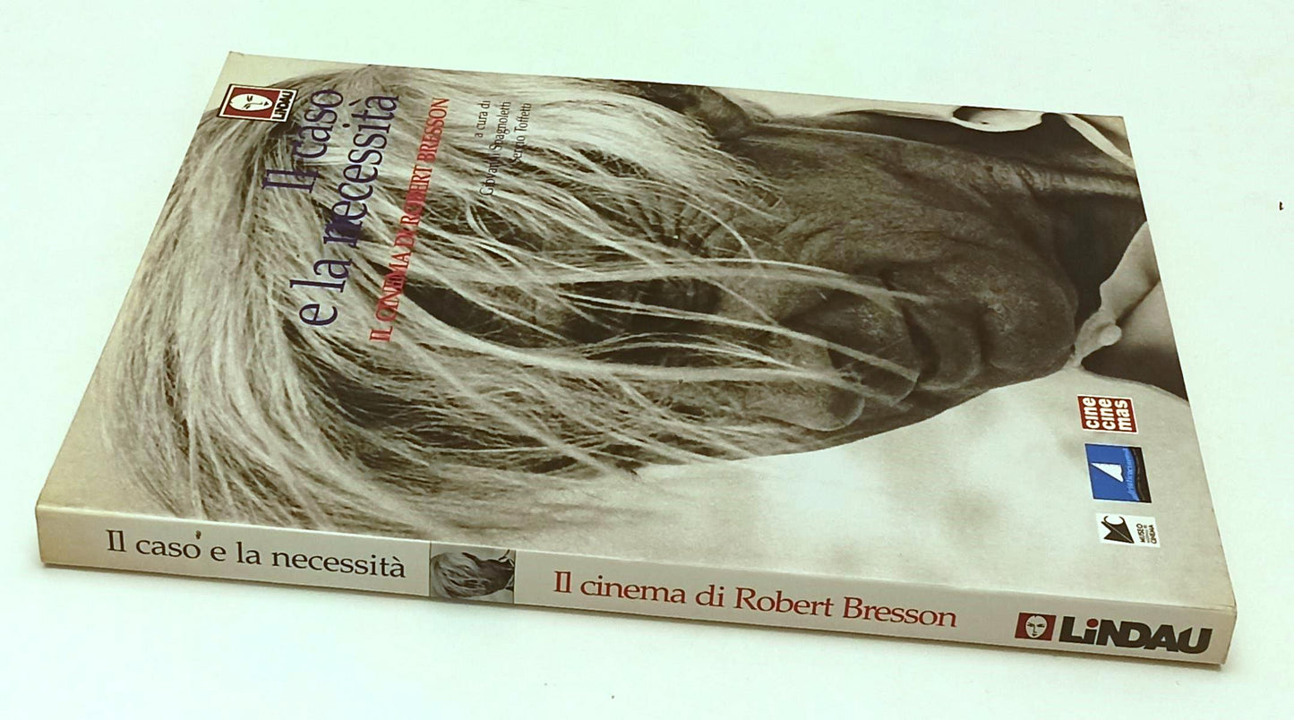 LW- IL CASO E LA NECESSITA' IL CINEMA DI ROBERT BRESSON- LINDAU- 1998- B- YFS677