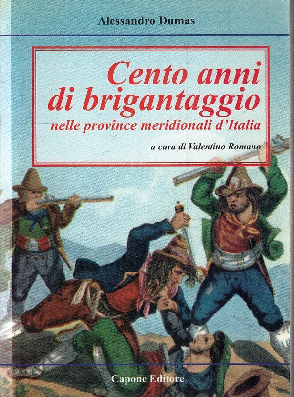 LS- CENTO ANNI DI BRIGANTAGGIO - ALESSANDRO DUMAS - CAPONE --- 2009- B- YFS670