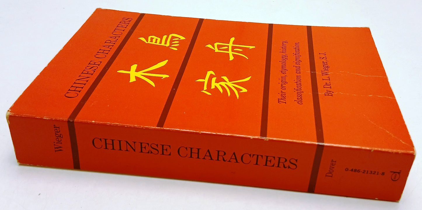 LZ- CHINESE CHARACTERS ORIGIN ETYMOLOGY - Dr. L. WIEGER- PARAGON BOOK- B- YFS985
