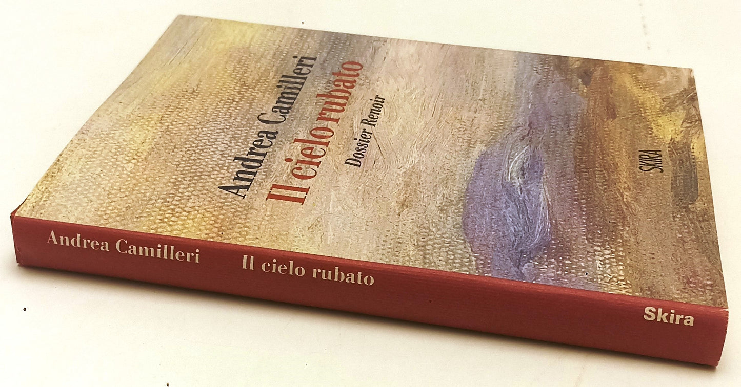Il cielo rubato Dossier noir - Andrea Camilleri- Skira Narrativa- 1a ed.- YFS386