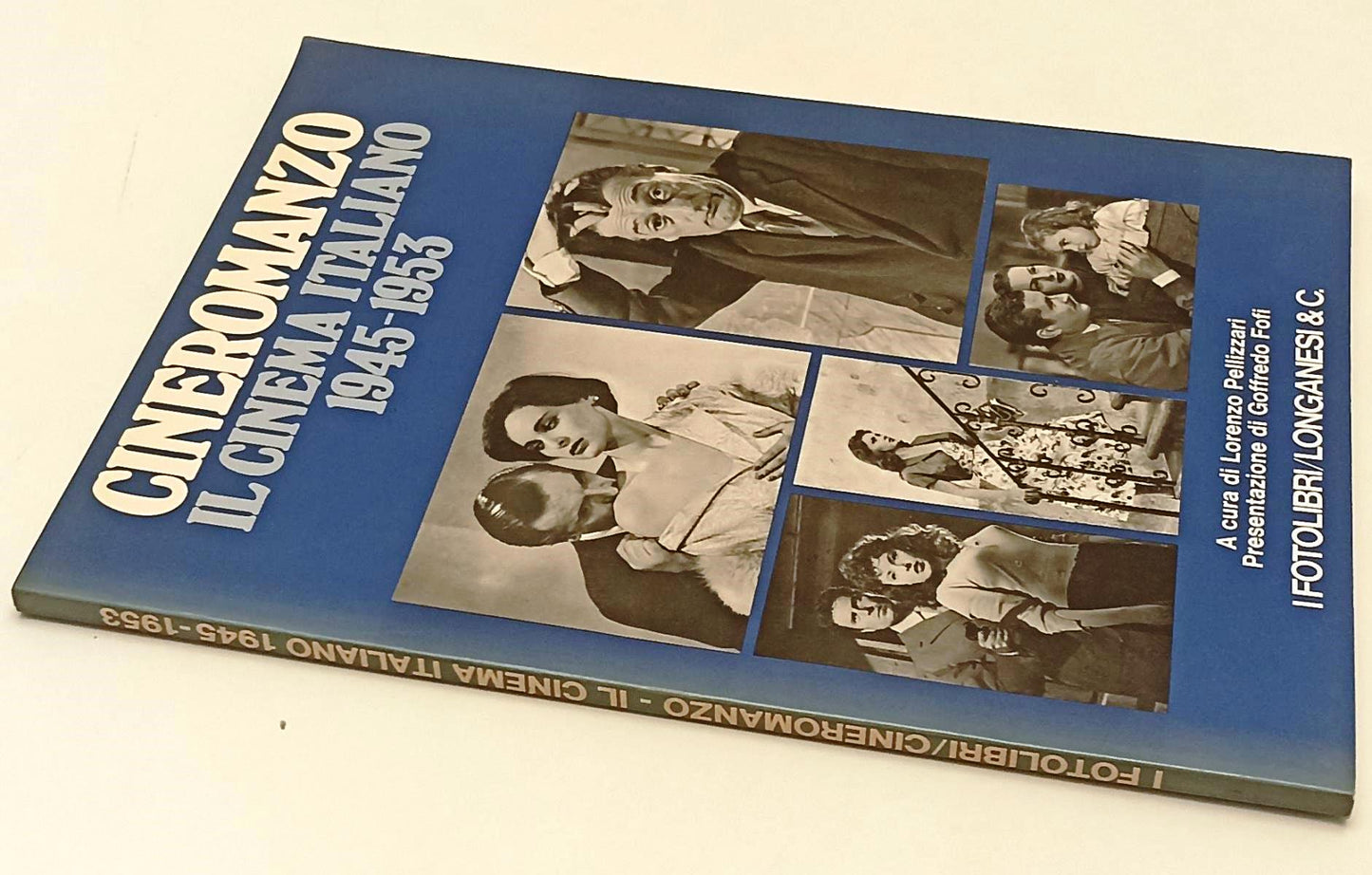 LW- CINEROMANZO CINEMA ITALIANO 1945/1953- LONGANESI- FOTOLIBRI- 1978- B- YFS309
