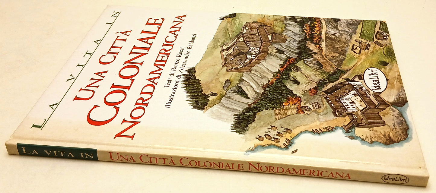 LB- LA VITA IN UNA CITTA' COLONIALE NORDAMERICANA - ROSSI - IDEALIBRI - YFS809