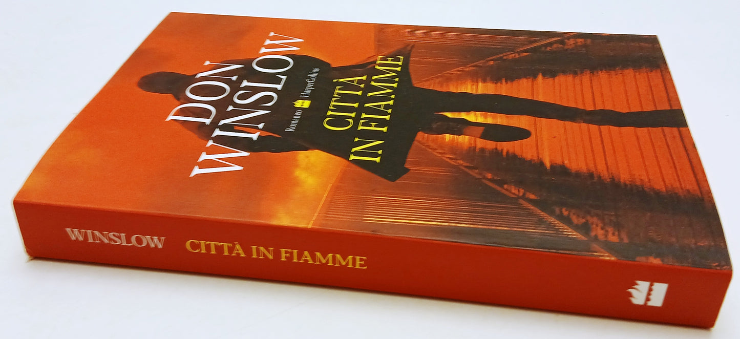 LN- CITTA' IN FIAMME - DON WINSLOW - HARPERCOLLINS --- 2022 - B - ZFS47