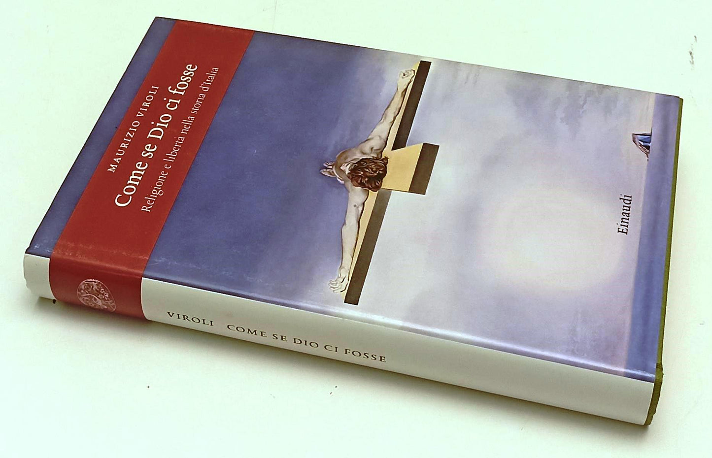 LS- COME SE DIO CI FOSSE - MAURIZIO VIROLI - EINAUDI -- 1a ED. - 2009 - CS- XFS