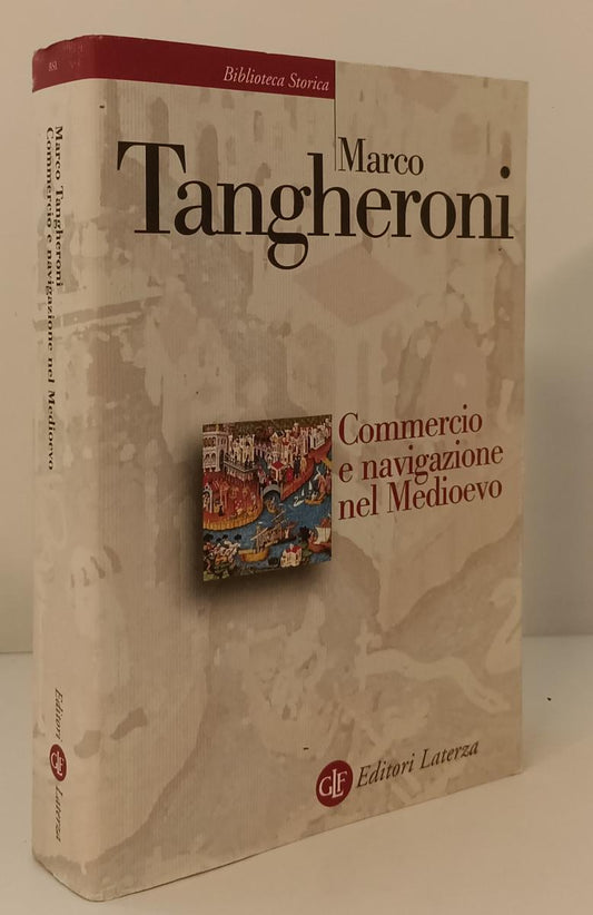 LS- COMMERCIO NAVIGAZIONE NEL MEDIOEVO- TANGHERONI - LATERZA --- 2021- BS- YPL24