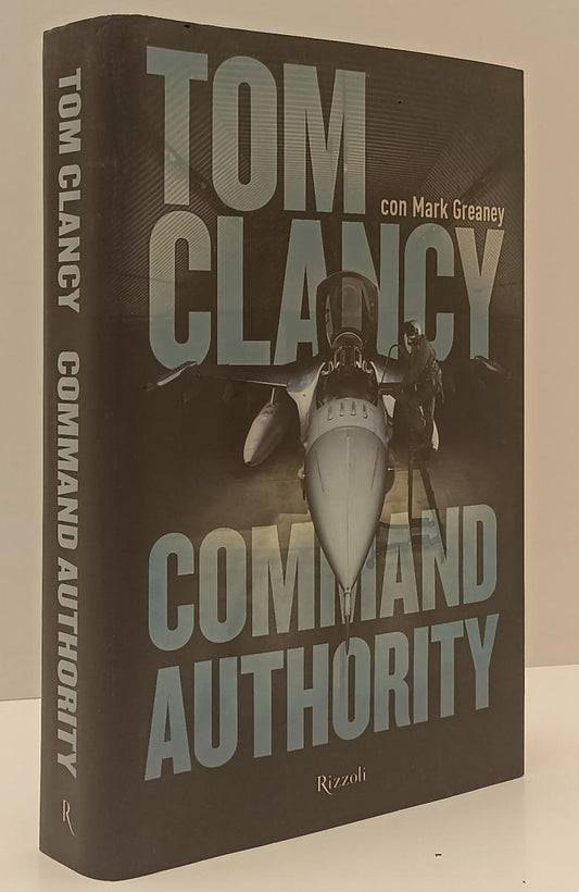 LN- COMMAND AUTHORITY- TOM CLANCY MARK GREANEY- RIZZOLI- BEST-- 2014- CS- YFS325