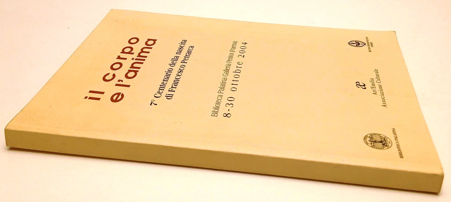 LT- IL CORPO E L'ANIMA 7° CENTENARIO NASCITA FRANCESCO PETRARCA PARMA 2004-YFS89