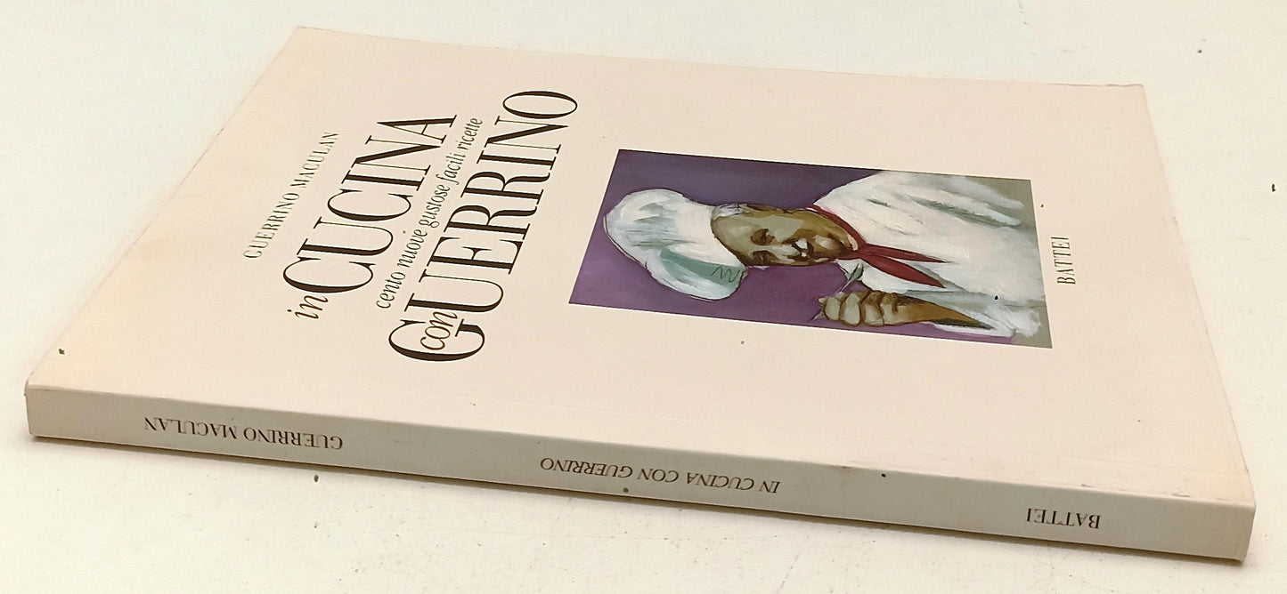 LK- IN CUCINA CON GUERRINO CENTO RICETTE- GUERRINO MACULAN- BATTEI- 2005- B- WPR