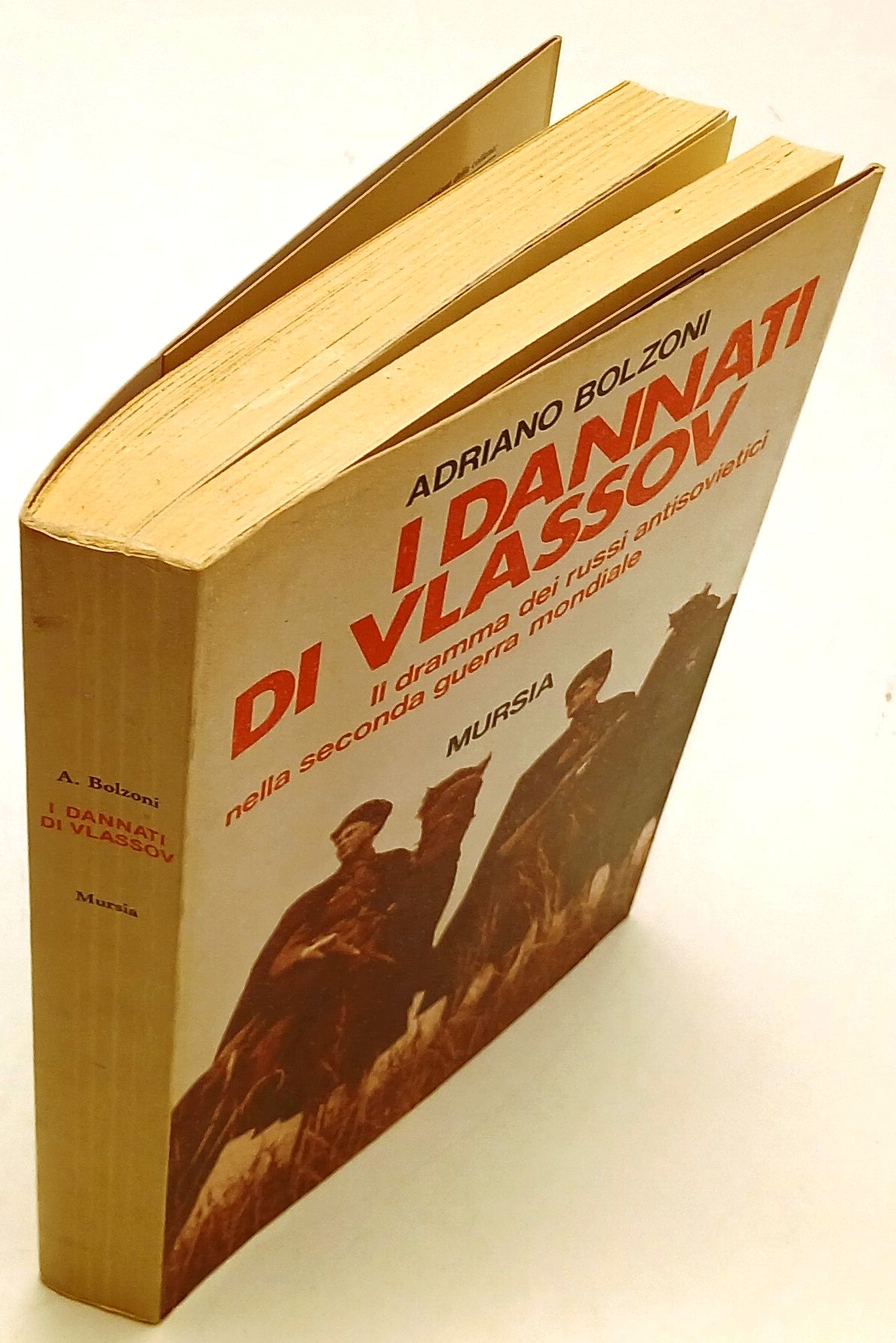 I dannati di Vlassov russi antisovietici- Adriano Bolzoni- Mursia- 1a ed.-ZFS125