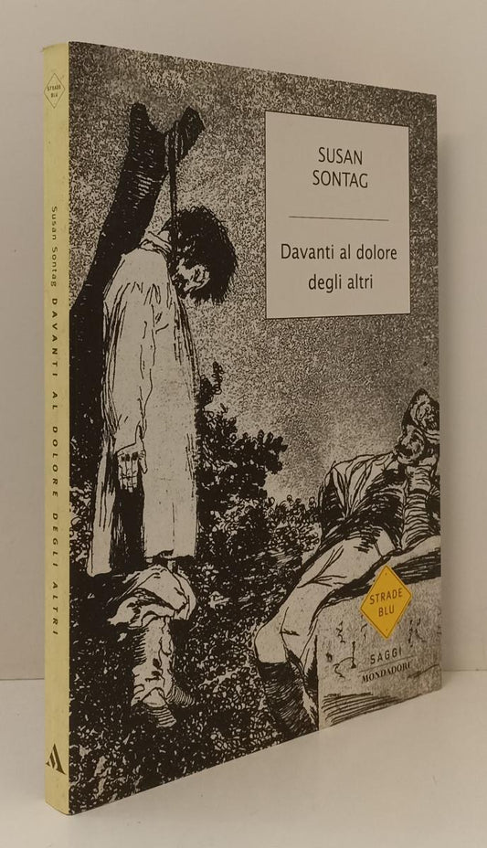 LS- DAVANTI AL DOLORE DEGLI ALTRI- SUSAN SONTAG- MONDADORI- STRADE BLU- B-YFS166