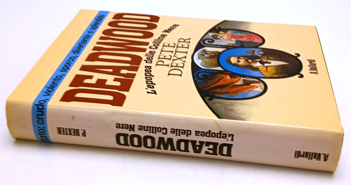 LN- DEADWOOD L'EPOPEA DELLE COLLINE NERE- PETE DEXTER- VALLARDI- 1988- CS- ZFS58