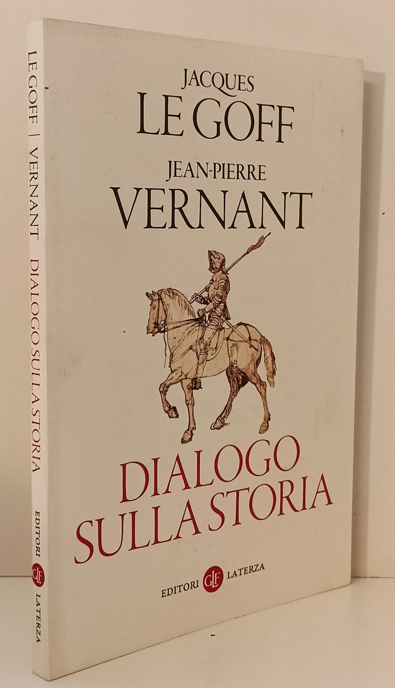 LS- DIALOGO SULLA STORIA - LE GOFF VERNANT - LATERZA --- 2015 - B - XFS
