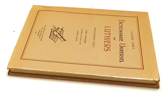 LZ- DICTIONNAIRE UNIVERSEL DES LUTHIERS- CLAUDE LEBET- AMIS MUSIQUE- 1985- XFS90