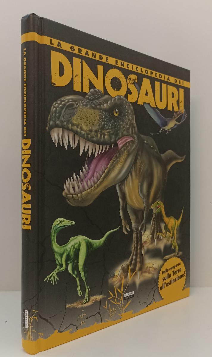 LB- LA GRANDE ENCICLOPEDIA DEI DINOSAURI -- CRESCERE EDIZIONI--- 2019- C- ZFS386