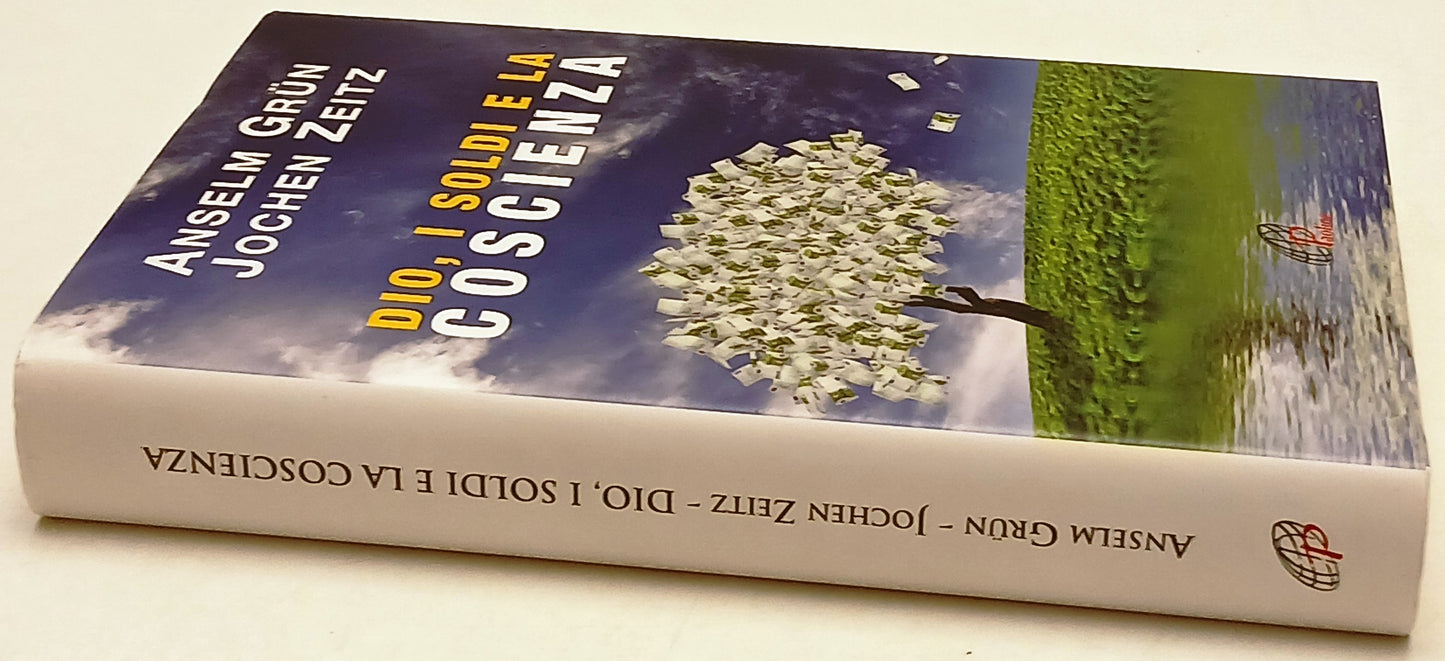 Dio i soldi e la coscienza - Anselm Grun Jochen Zeitz - Paoline - 1a ed.- ZFS184