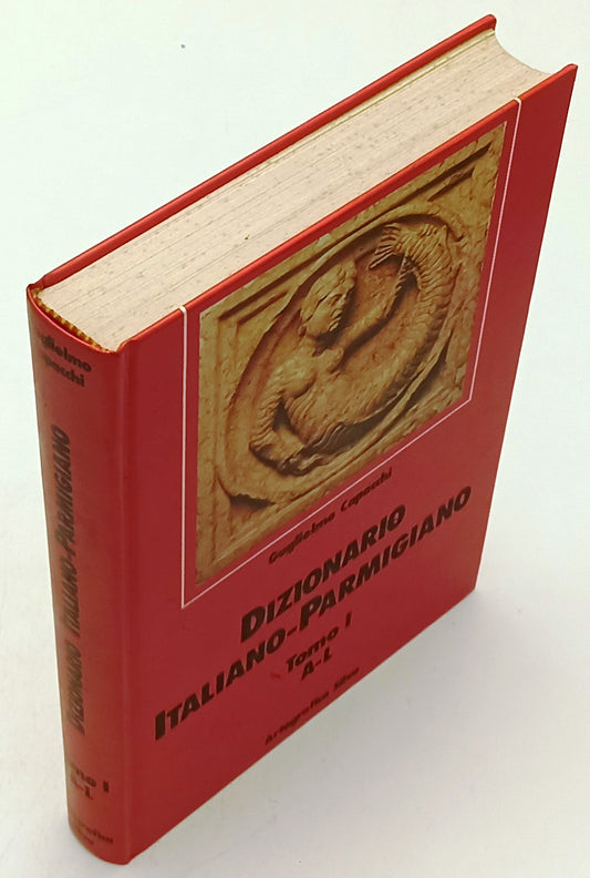 LZ- DIZIONARIO ITALIANO PARMIGIANO TOMO I A-L - CAPACCHI- SILVA- 1992- C- YFS850
