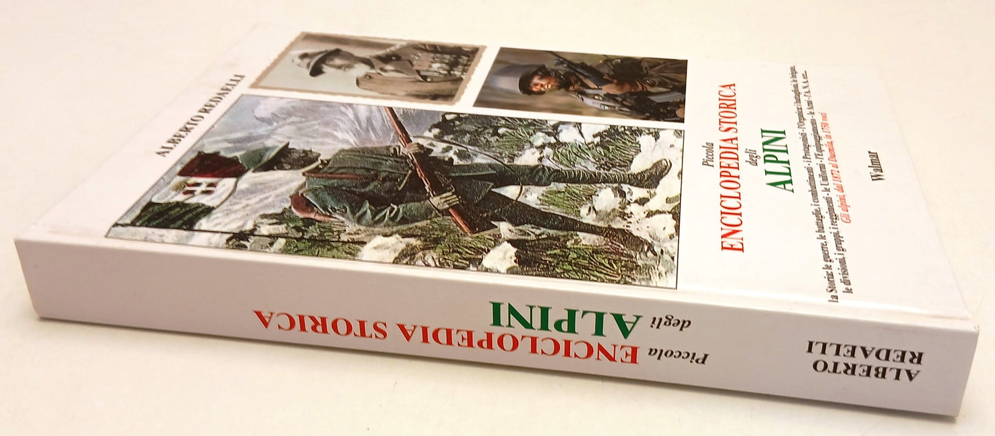 LS- ENCICLOPEDIA STORICA DEGLI ALPINI- ALBERTO REDAELLI- WALMAR- 1999- C- YFS257