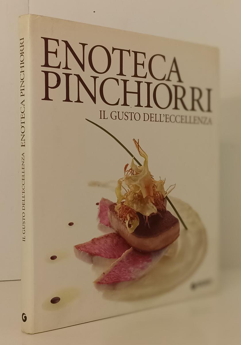 LK- ENOTECA PINCHIORRI IL GUSTO DELL'ECCELLENZA -- GIUNTI --- 2004 - CS - YFS104