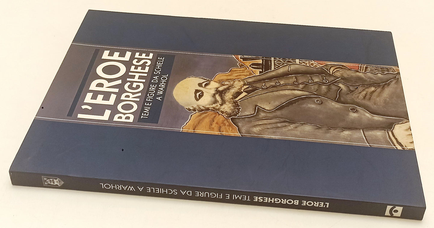 LT- L'EROE BORGHESE TEMI E FIGURE DA SCHIELE A WARHOL CATALOGO MOSTRA - YFS460