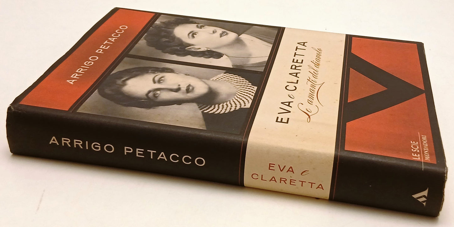LS- EVA E CLARETTA AMANTI DEL DIAVOLO- ARRIGO PETACCO- MONDADORI- 2012- CS-ZFS12