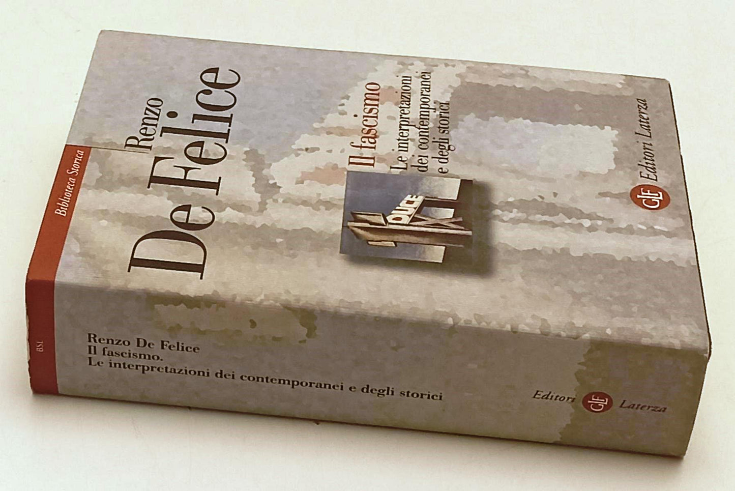 LS- IL FASCISMO - RENZO DE FELICE - LATERZA - BIBLIOTECA STORICA-- 2008- BS- XFS