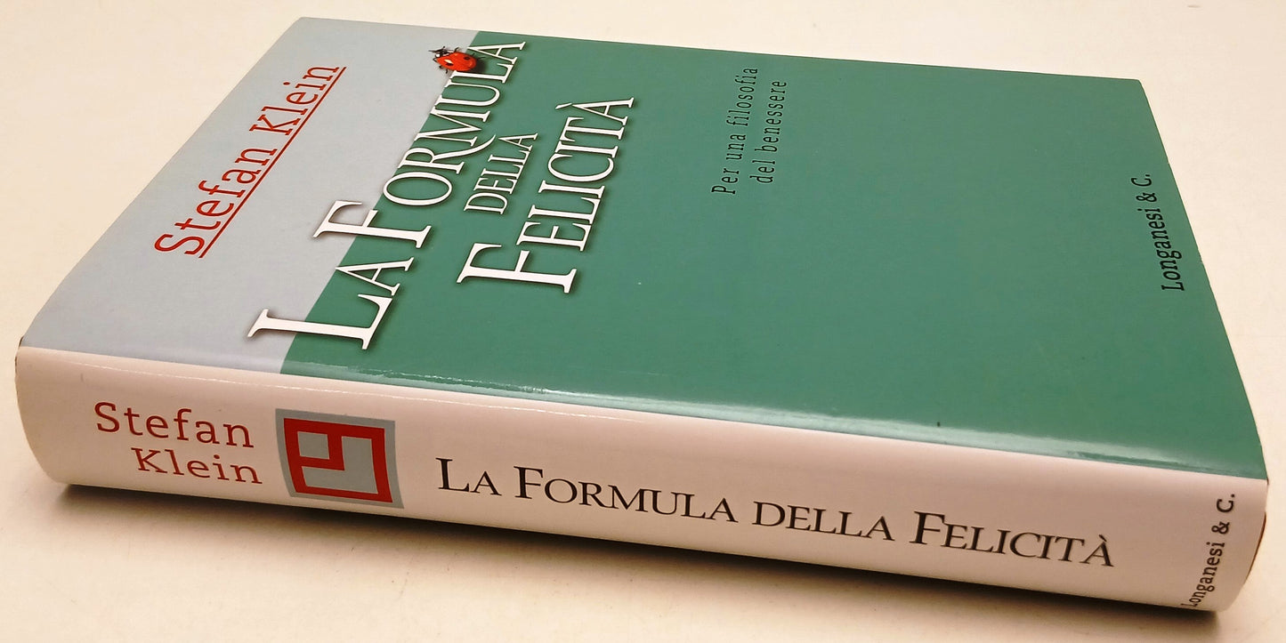 La formula della felicita' - Stefan Klein - Longanesi Il cammeo - ZFS94