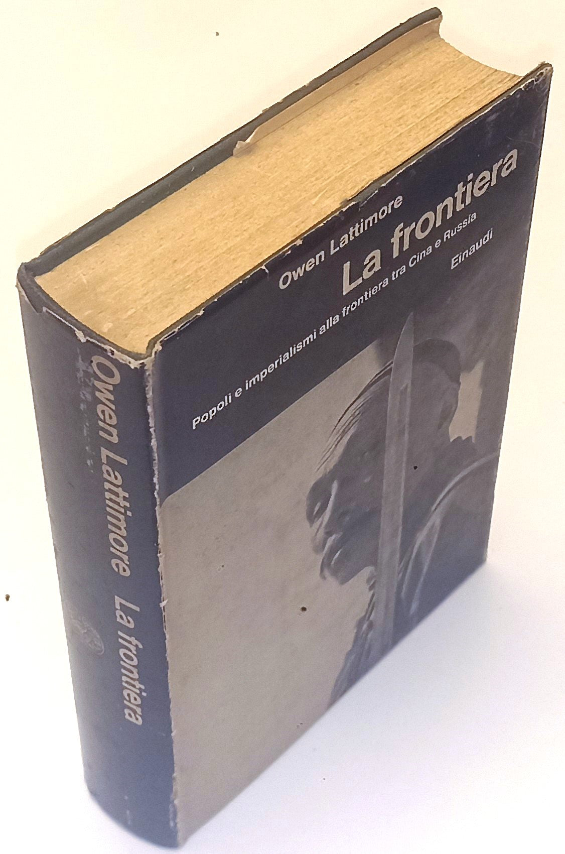LS- LA FRONTIERA POPOLI IMPERIALISTI - OWEN LETTIMORE - EINAUDI--- 1970- CS- XFS