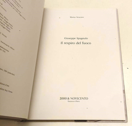 LT- XXVI GIUSEPPE SPAGNULO IL RESPIRO DEL FUOCO- 2000 & NOVECENTO- 2010- CS- YPL