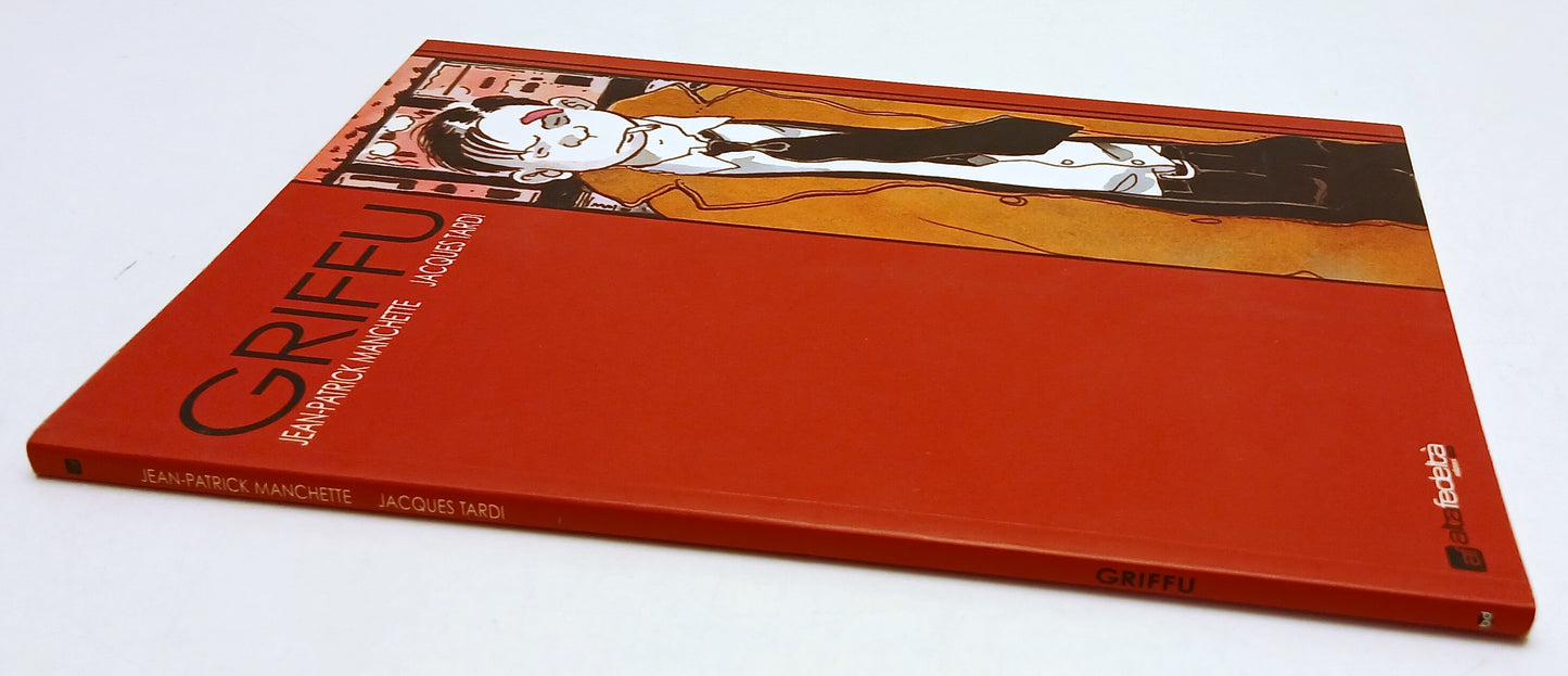 FZ- GRIFFU - JEAN PATRICK MACHETTE JACQUES TARDI - ALTA FEDELTA' - 2006 - B- Z25