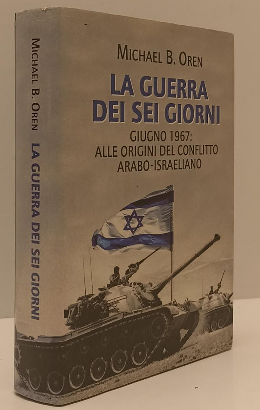 LS- LA GUERRA DEI SEI GIORNI - MICHAEL B. OREN - MONDOLIBRI --- 2003- CS- YFS325