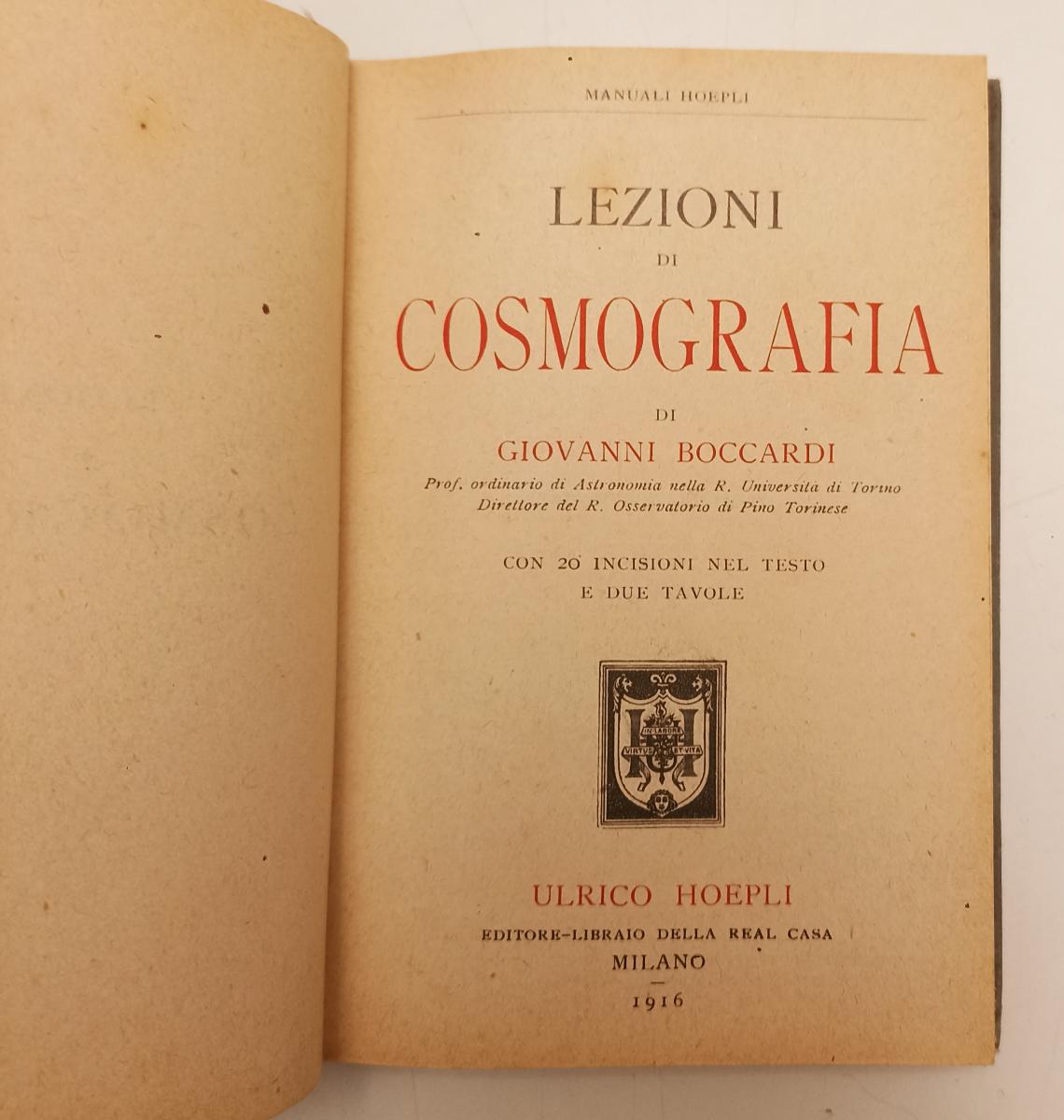 LZ- LEZIONI DI COSMOGRAFIA - PROF. G. BOCCARDI - HOEPLI - MANUALI-- 1916- C- XFS
