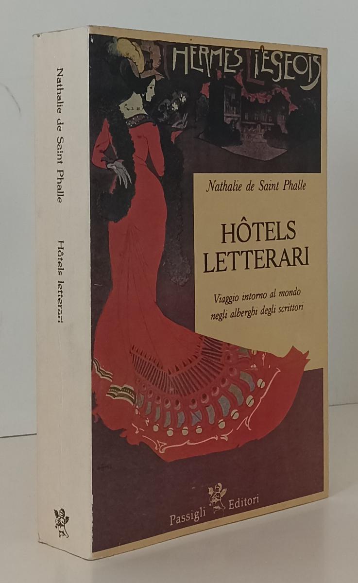 LZ- HOTELS LETTERARI - NATHALIE DE SAINT PHALLE - PASSIGLI --- 1992 - B- YFS178