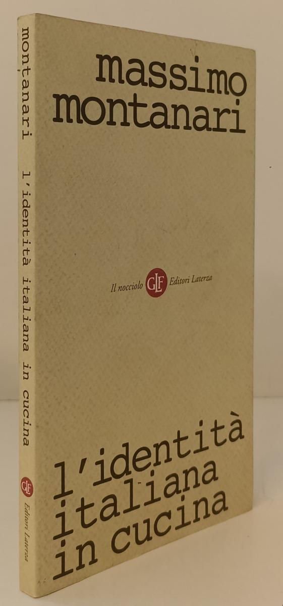LS- L'IDENTITA' ITALIANA IN CUCINA - MONTANARI - LATERZA --- 2010 - B - YPL20