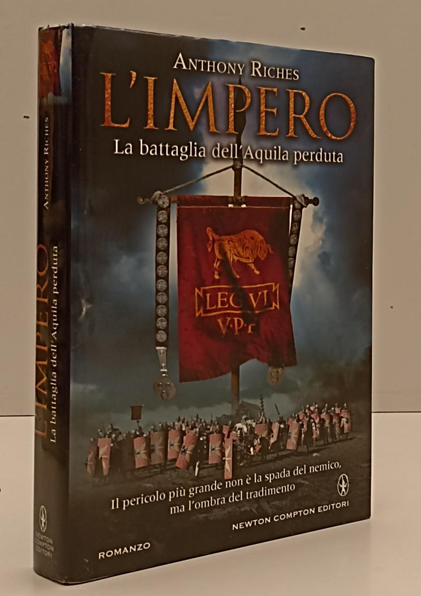 LN- L'IMPERO LA BATTAGLIA DELL'AQUILA PERDUTA- RICHES- NEWTON--- 2013- CS-YFS213