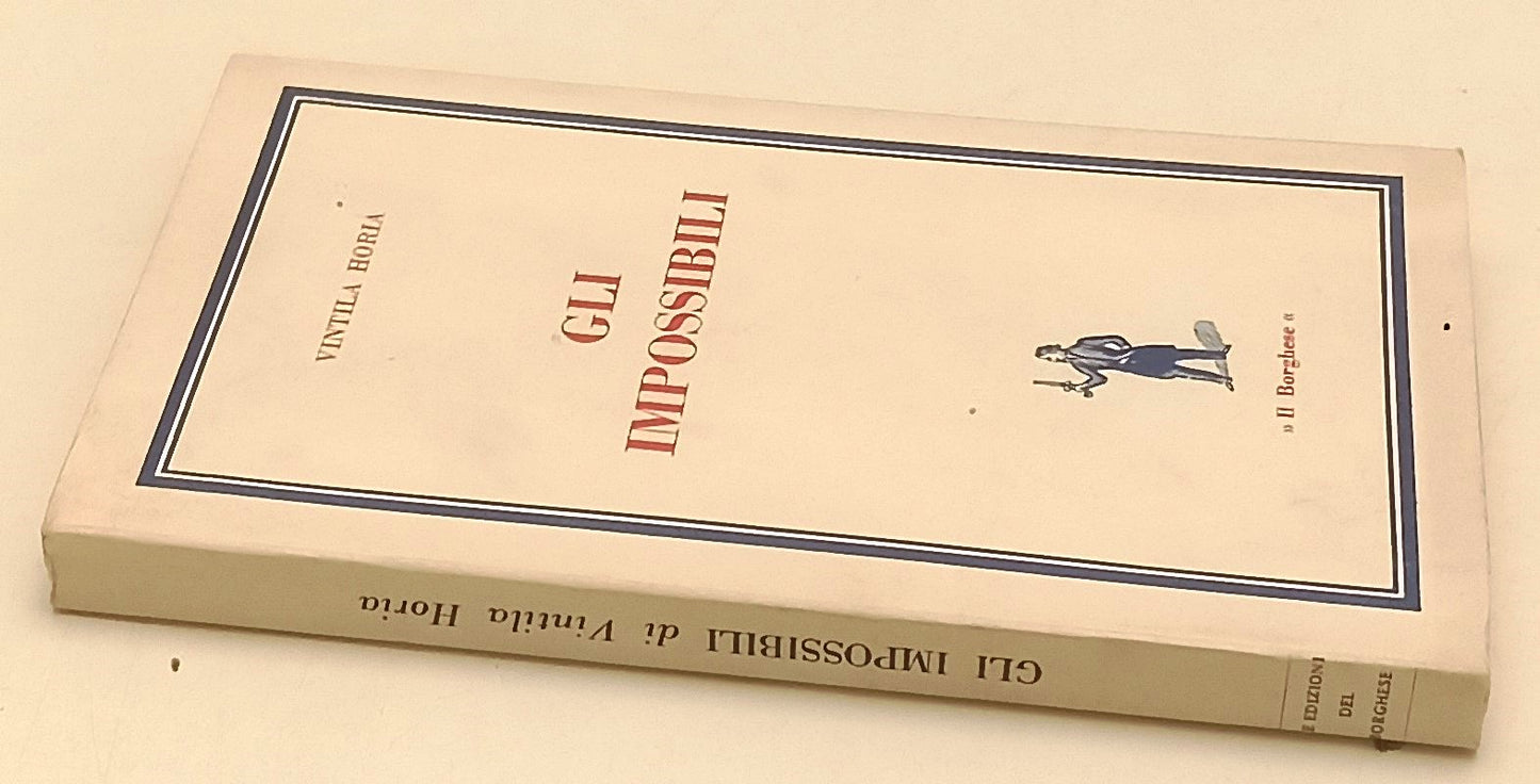 LN- GLI IMPOSSIBILI - VINTILA HORIA - IL BORGHESE --- 1964 - B - YFS398