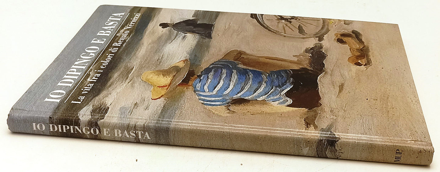 LT- IO DIPINGO E BASTA RENATO VERNIZZI - DINI - MUP --- 2007 - C - WPR319