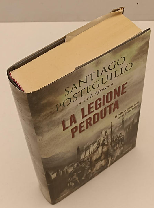 LN- LA LEGIONE PERDUTA - SANTIAGO POSTEGUILLO - PIEMME --- 2019- CS- XFS137