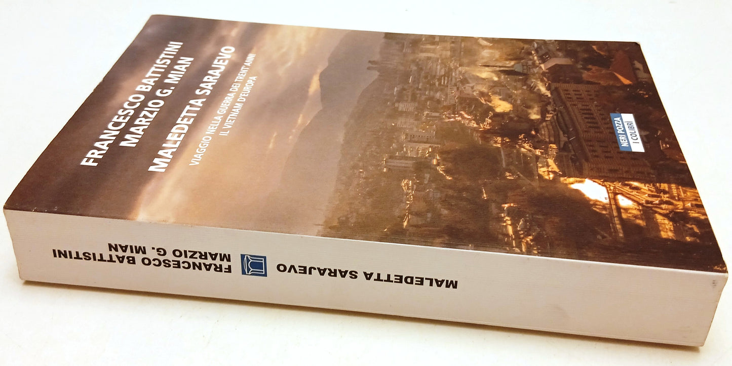 Maledetta Sarajevo- Battistini Marzio Mian- Neri Pozza I colibri'- 1a ed.- ZFS92