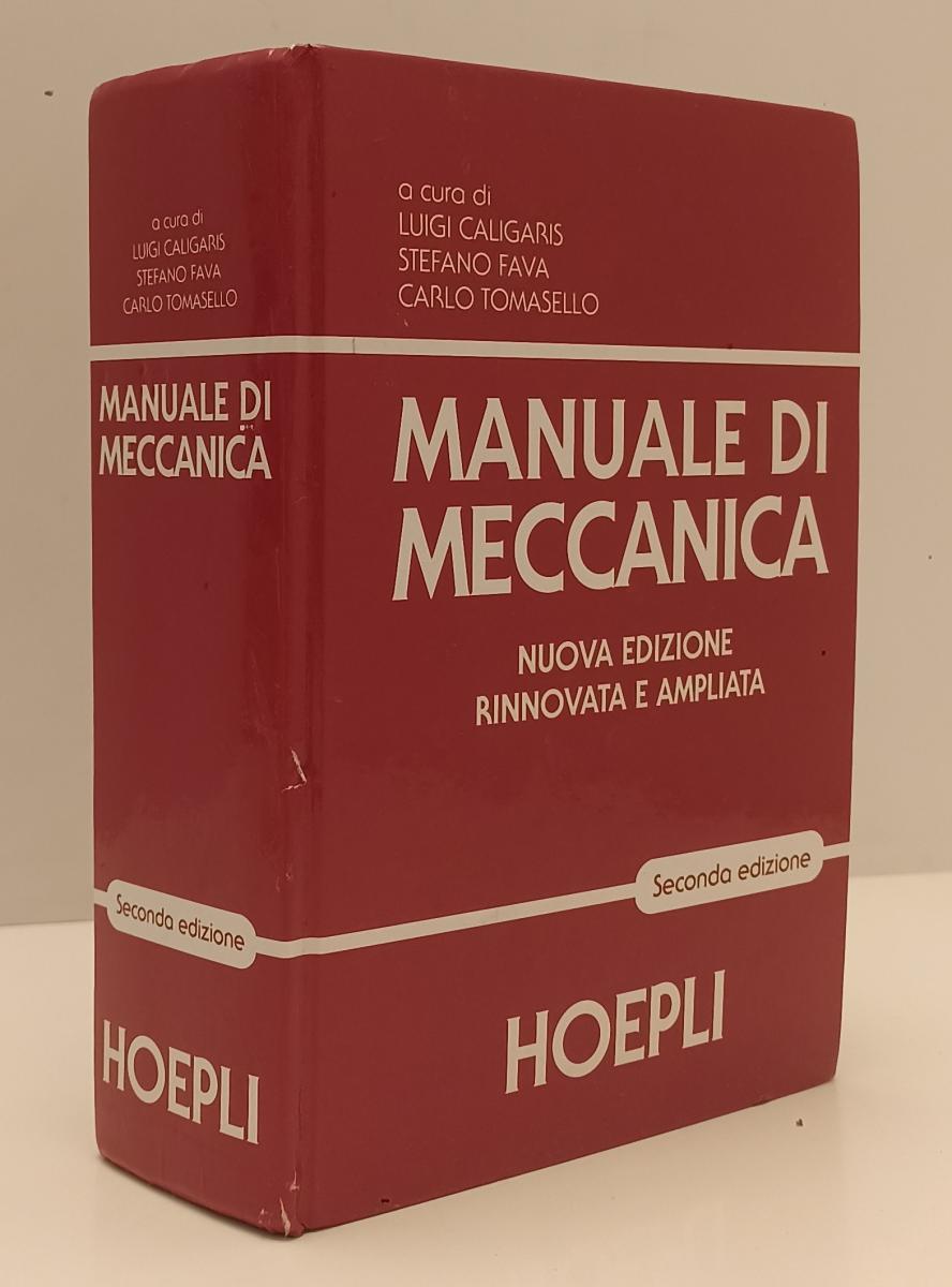 LZ- MANUALE DI MECCANICA - CALIGARIS FAVA TOMASELLO - HOEPLI ---- C - –  lettoriletto