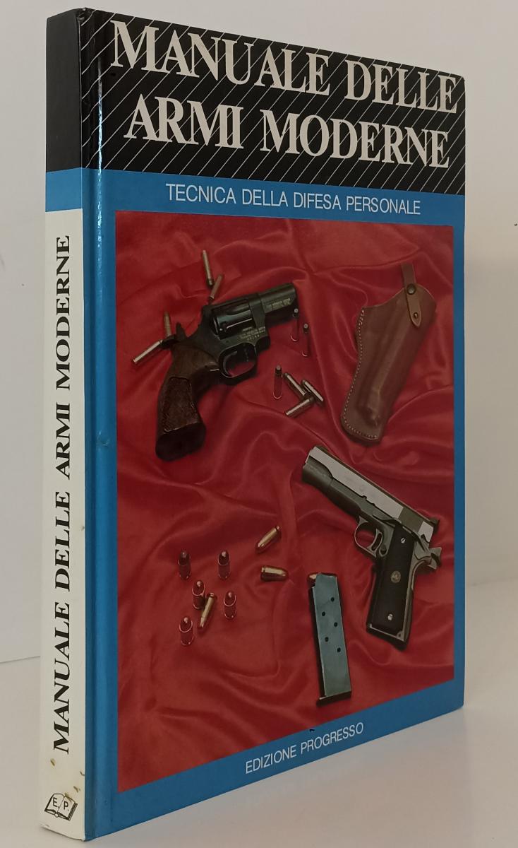 LZ- MANUALE ARMI MODERNE TECNICA DELLA DIFESA PERSONALE -- PROGRESSO- C- YFS1777