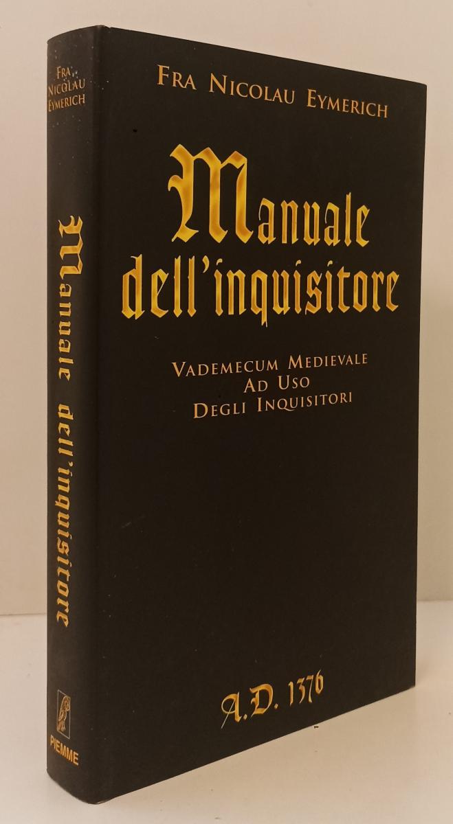 LS- MANUALE DELL'INQUISITORE - FRA NICOLAU EYMERICH- PIEMME--- 1998- CS- YFS152