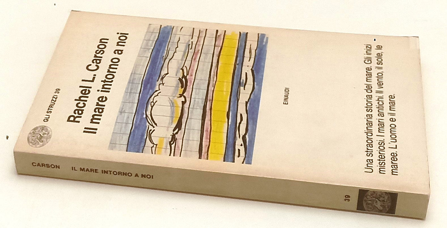 LN- IL MARE INTORNO A NOI- RACHEL CARSON- EINAUDI- STRUZZI- 1a ED.- 1973- B- XFS