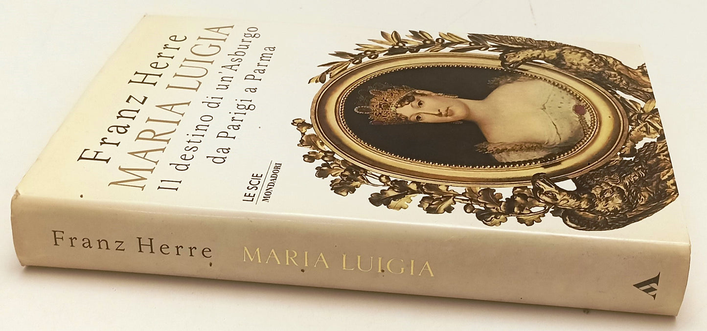 LS- MARIA LUIGIA ASBURGO PARIGI PARMA- FRANZ HERRE- MONDADORI--- 1990- CS-YFS492