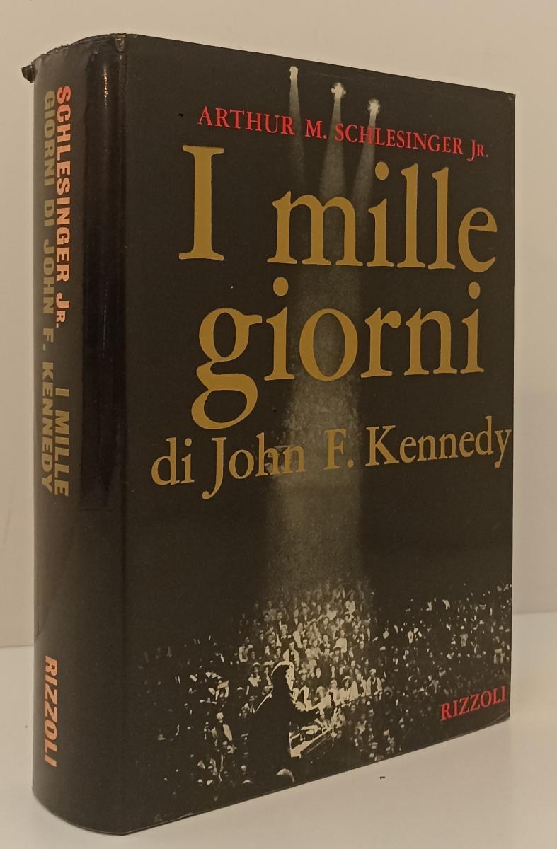 LS- I MILLE GIORNI DI JOHN KENNEDY - SCHLESINGER - RIZZOLI--- 1966 - CS - YFS419
