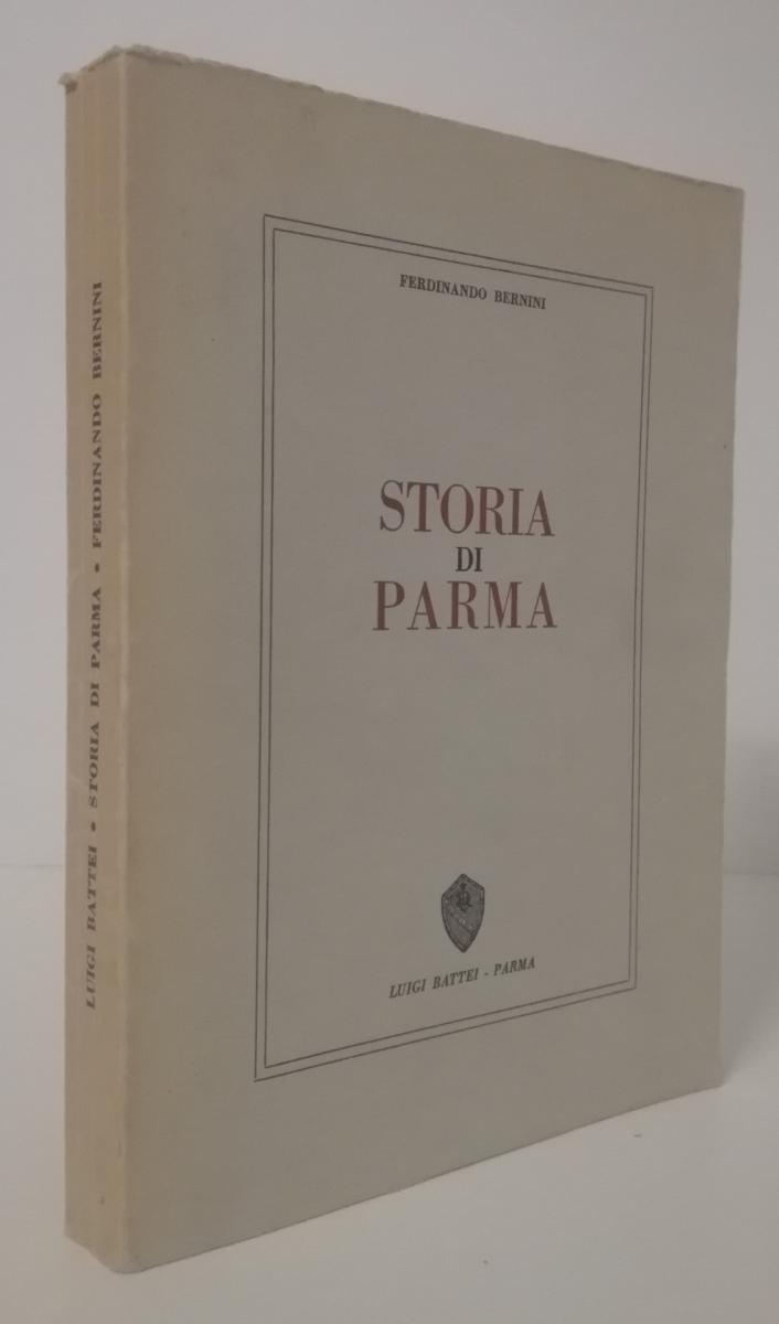LS- STORIA DI PARMA - FERDINANDO BERNINI - LUIGI BATTEI --- 1976 - B - WPR