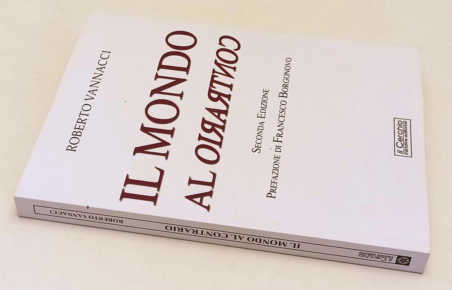 LS- IL MONDO AL CONTRARIO- ROBERTO VANNACCI- IL CERCHIO- 2a ED.- 2023- B- YFS970