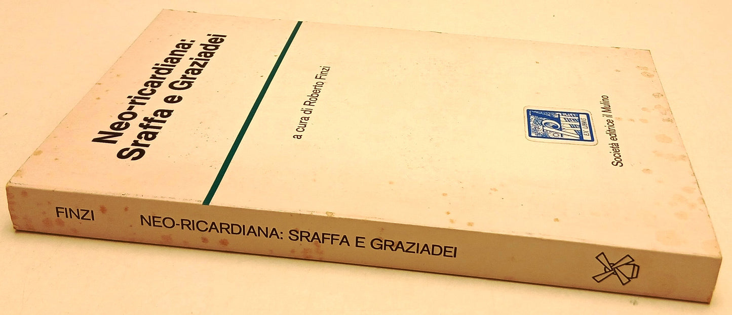 LS- NEO-RICARDIANA SRAFFA E GRAZIADEI- ROBERTO FINZI- IL MULINO- 1977- B- ZFS72
