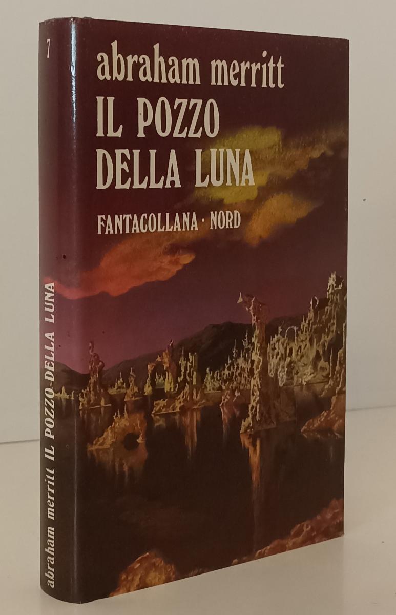 LF- IL POZZO DELLA LUNA - ABRAHAM MERRITT - FANTACOLLANA NORD 7--- 1974- CS- XFS