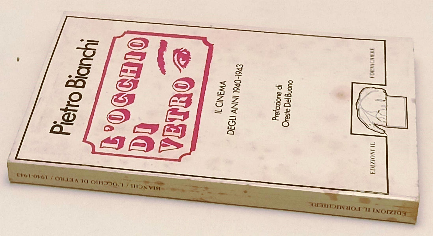 LW- L'OCCHIO DI VETRO CINEMA 1940/1943- PIETRO BIANCHI- FORMICHIERE- 1978- B-XFS