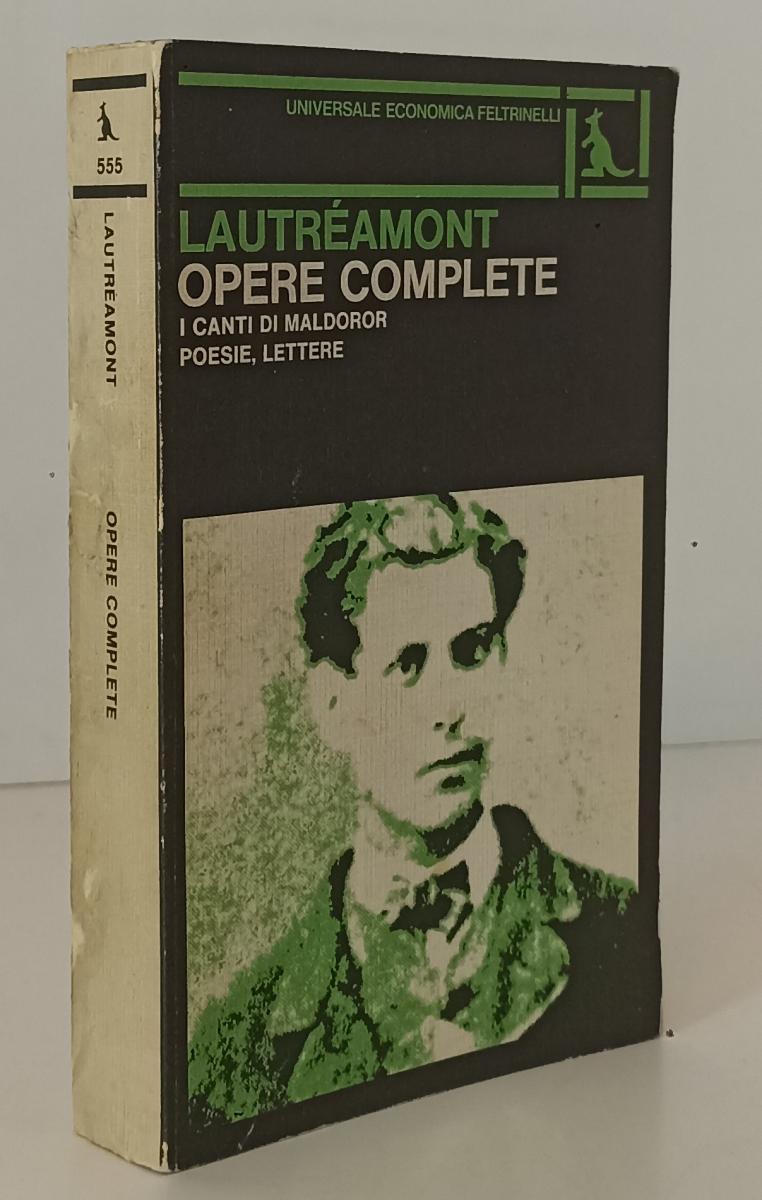 LN- OPERE COMPLETE CANTI DI MALADOROR POESIE- LAUTREMONT- FELTRINELLI- UE- B-XFS